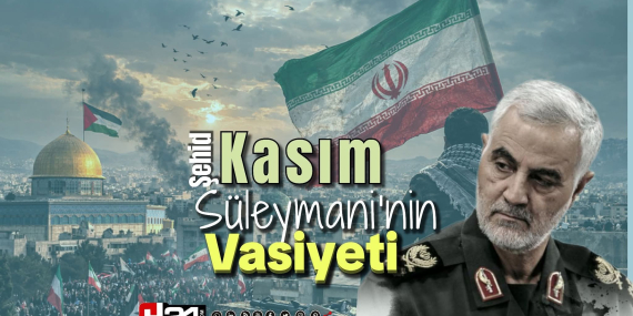 Şehit Kasım Süleymani’nin vasiyetnamesi