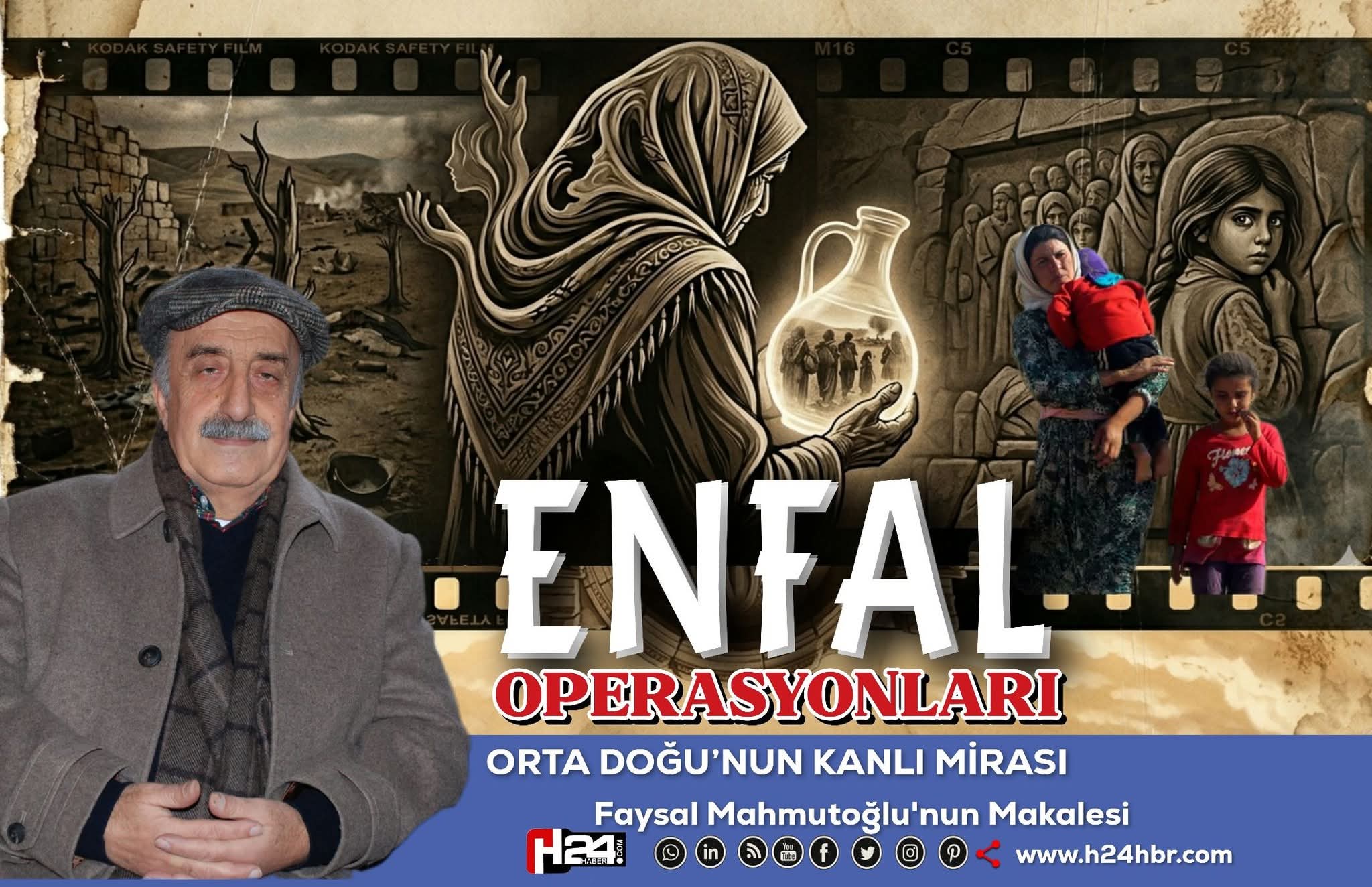 ENFAL OPERASYONLARI VE ORTA DOĞU’NUN KANLI MİRASI