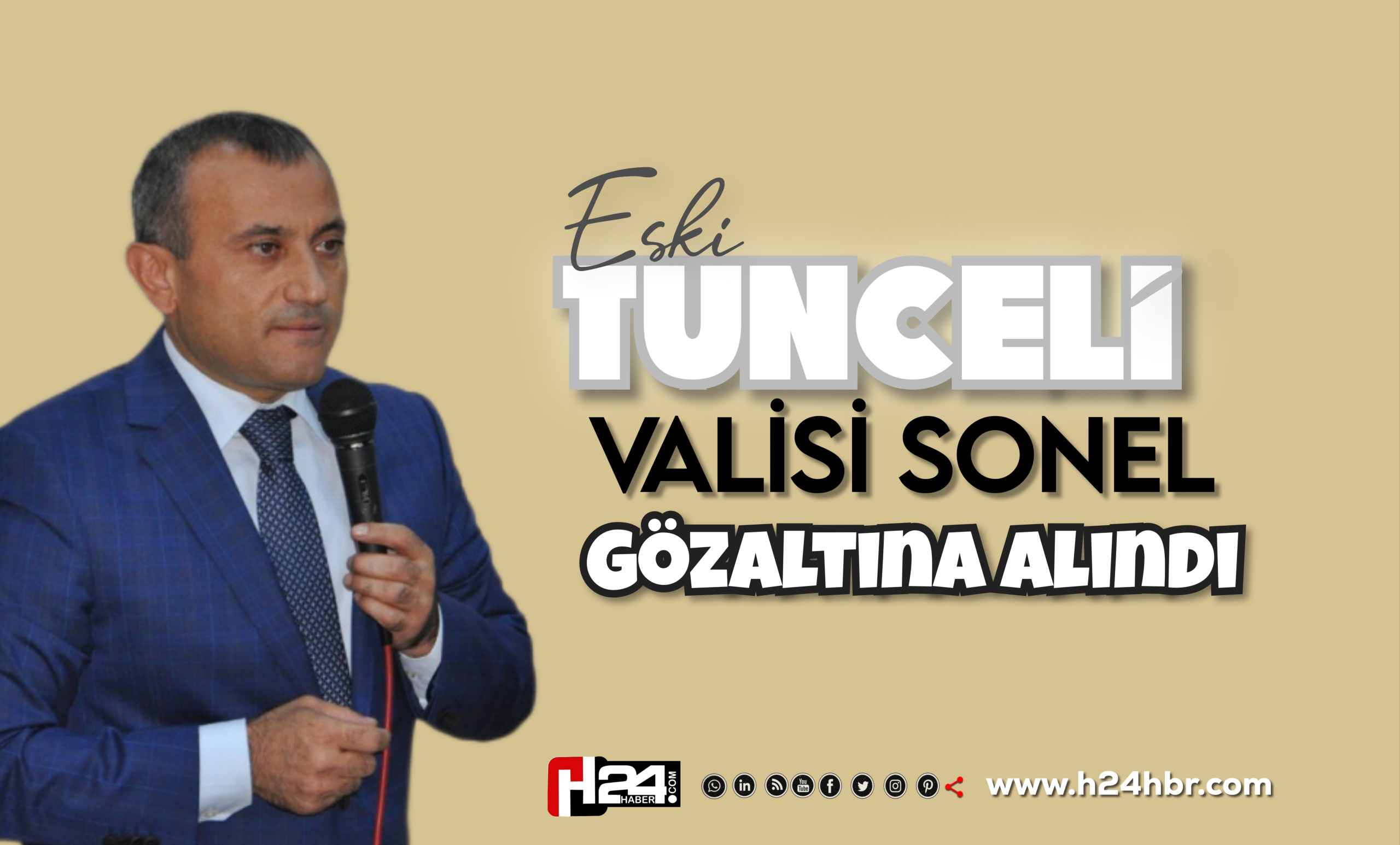 Eski Tunceli Valisi  Sonel gözaltına alındı