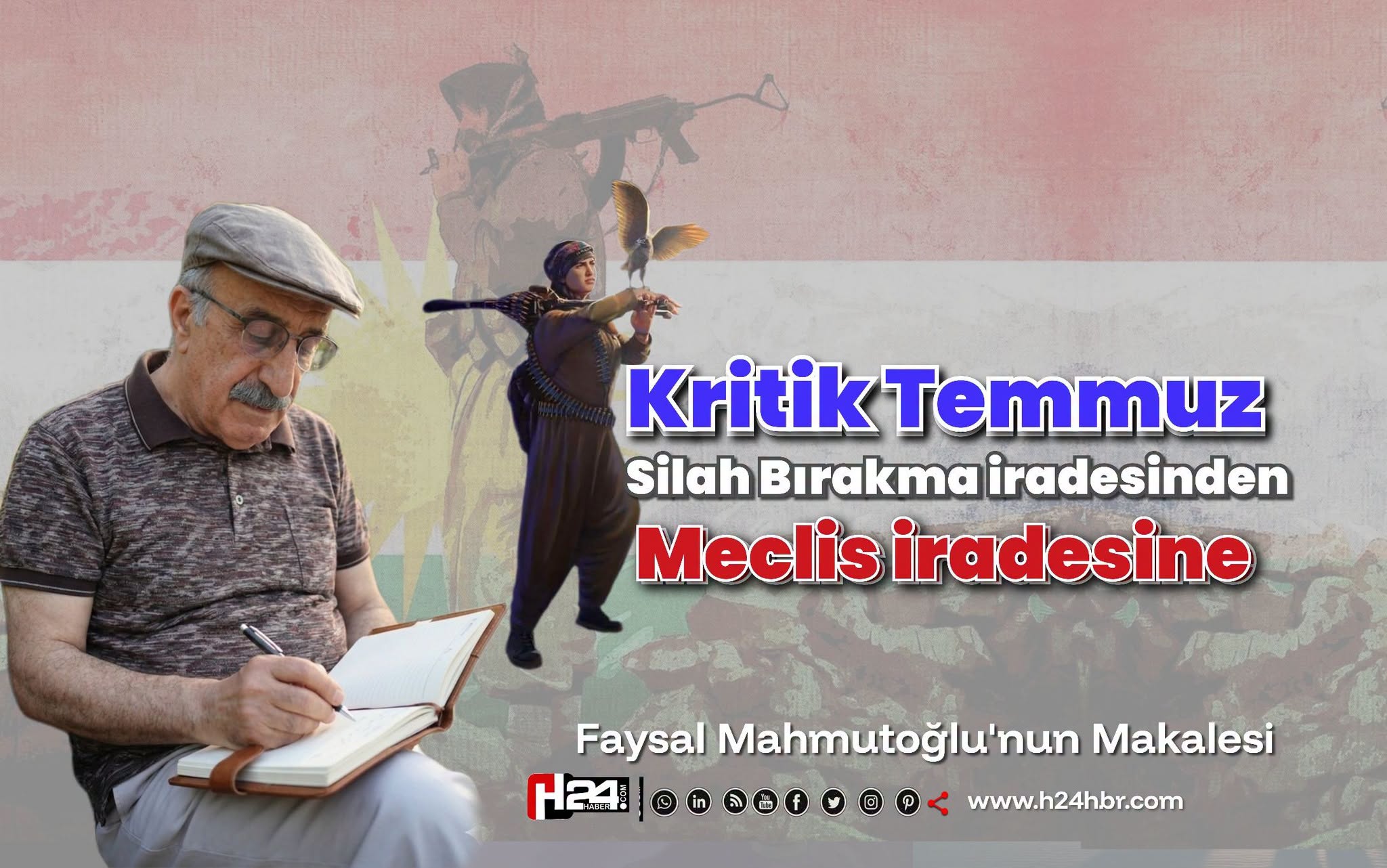 KRİTİK TEMMUZ: SİLAH BIRAKMA İRADESİNDEN MECLİS İRADESİNE