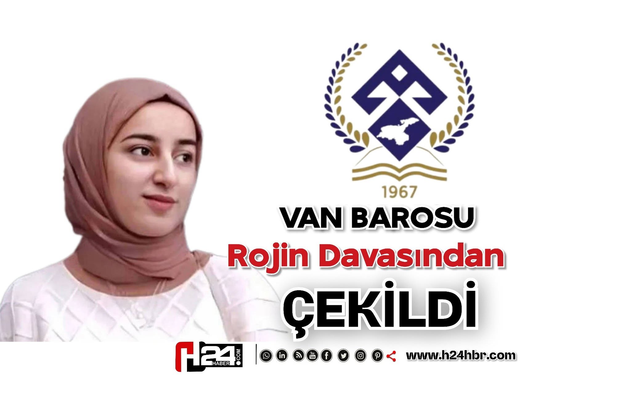 Van Barosu Rojin Kabaiş dosyasından Çekildi