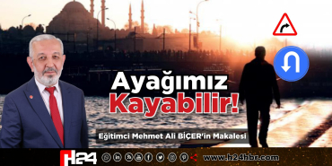 AYAĞIMIZ KAYABİLİR